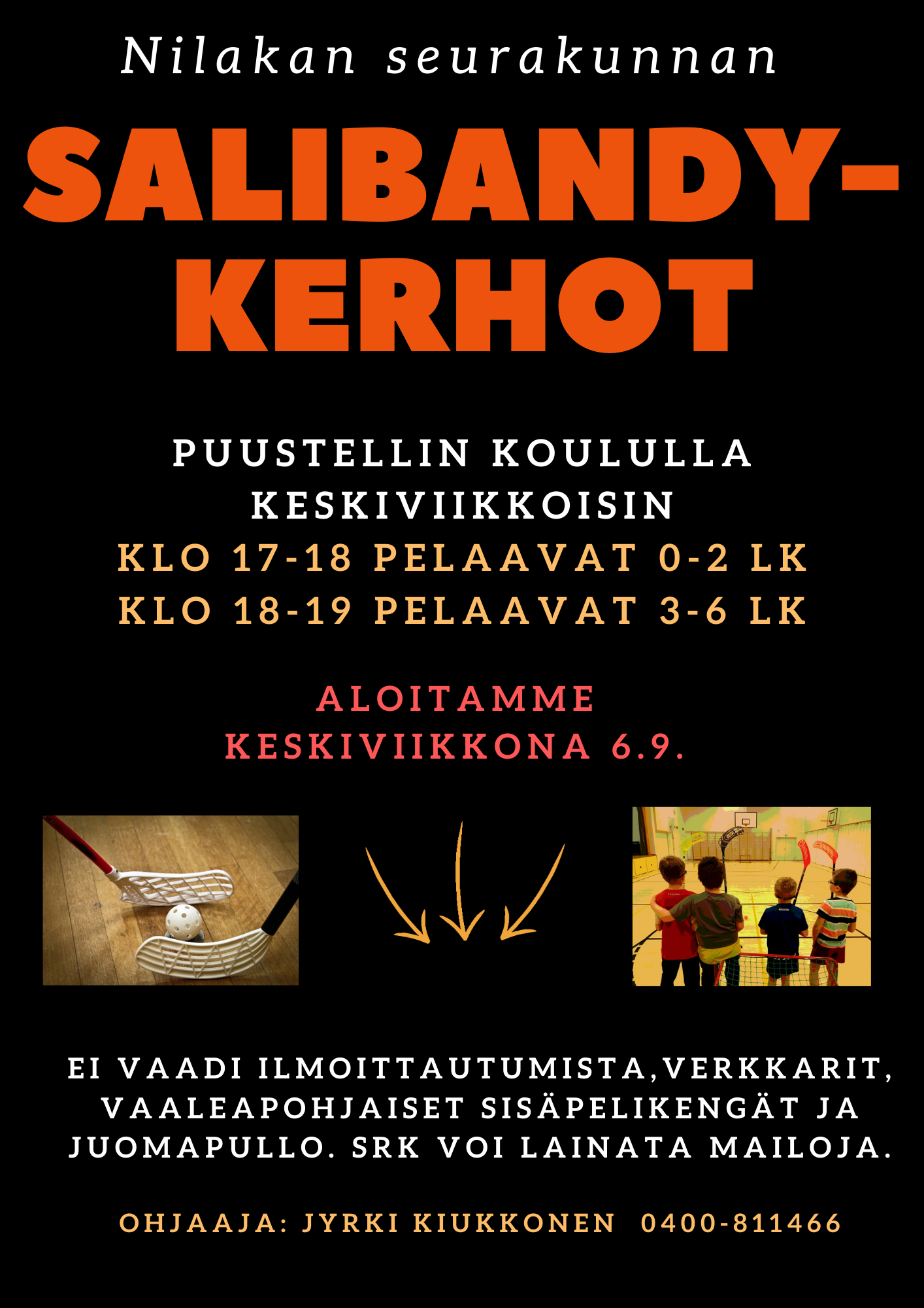 Salibandyä pelataan Puustellin koulun salissa keskiviikkoisin klo 17 ja 18.