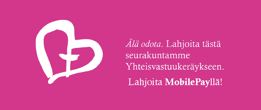 Älä odota, lahjoita seurakuntamme Yhteisvastuukeräykseen Mobilepayllä.